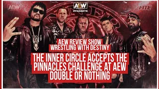 The Inner Circle Accepts The Pinnacles challenge at Double Or Nothing  Dynamite Review Show 5/19/21