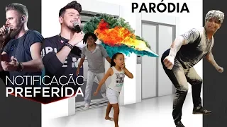 NOTIFICAÇÃO PREFERIDA - ZÉ NETO E CRISTIANO - PARÓDIA