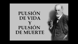 PULSIÓN DE VIDA Y MUERTE (EROS Y TANATOS) Psicoanálisis