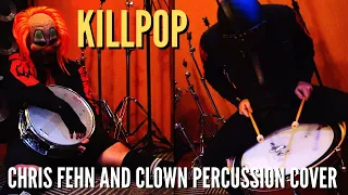 Slipknot - Killpop (Chris Fehn and Clown Percussion Cover feat N-One)