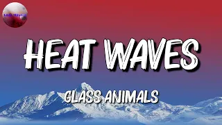 Glass Animals - Heat Waves [Lyrics]