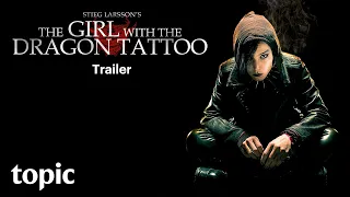 The Girl With The Dragon Tattoo | Trailer | Topic