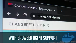 ChangeDetection.io with Browser Agent Support in Docker