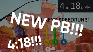 Hello Neighbor All Keys Speedrun | NEW PB!!! (4:18)