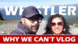 Vancouver Trip ✈️ | Beautiful Whistler ❤️ and the reason we are not making Vlogs 😐