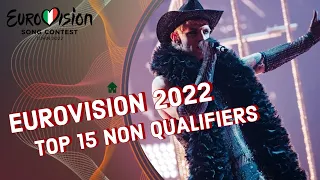 Eurovision 2022 - TOP 15 Non-Qualifiers