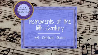 Musical Moments | Education: Instruments of the 18th Century