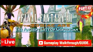 Final fantasy XII Walkthrough City of Giruvegan Part 13 no commentary/LIVE/GUIDE zodiac age.