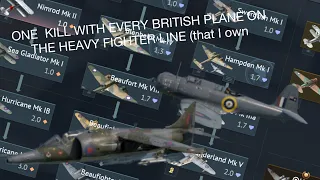 One kill with every British heavy fighter line plane (that I own)