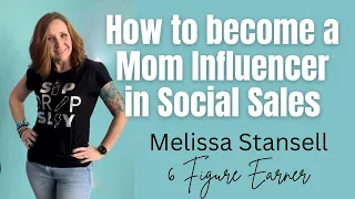 How to become a Mom Influencer in Social Sales