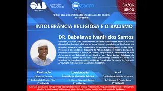 30/06/2021- Dr. Babalawô Ivanir dos Santos - "Intolerância religiosa e o racismo ".