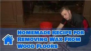 Flooring Tips : Homemade Recipe for Removing Wax From Wood Floors