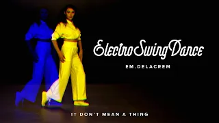 Electro Swing Dance: em.delacrem // The Hebbe Sisters & Wolfgang Lohr - It Don’t Mean A Thing
