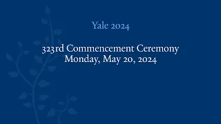 Yale University 323rd Commencement Ceremony