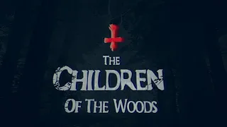 The Children of The Woods - Lost Tape | GamePlay PC