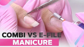 Which Manicure Technique Is Better? | Combi VS E-file