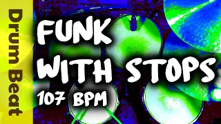 Funk Drum Beat with Stops 107 BPM