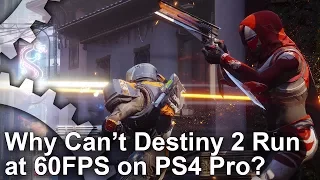 Why Can't Destiny 2 Run at 60fps on PS4 Pro?