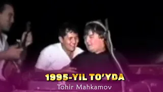 Tohir Mahkamov - 1995 yil to'yda