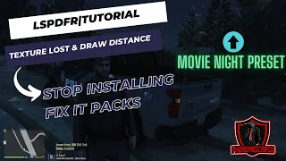 LSPDFR Tutorial: How To Fix Texture Loss And Draw Distance