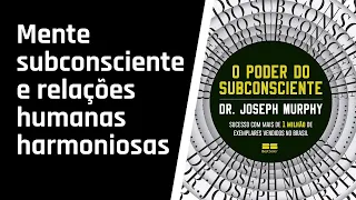 O Poder do Subconsciente - CAPÍTULO: 16 (AUDIOLIVRO)