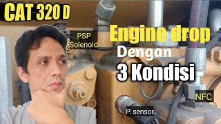 Cause of Engine drop and low power on CAT 320D Excavator