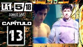 La 1-5/18 Somos Uno - Capítulo 13