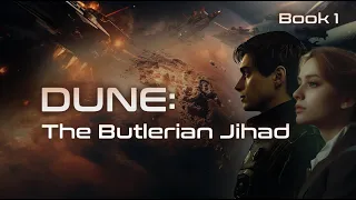 Dune - The Butlerian Jihad, Book 1 of 3