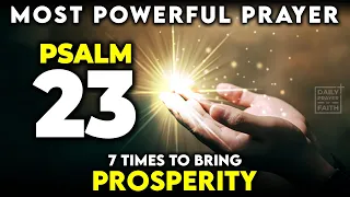 PSALM 23 - Seven Times To Bring Prosperity (The Most POWERFUL Prayer)