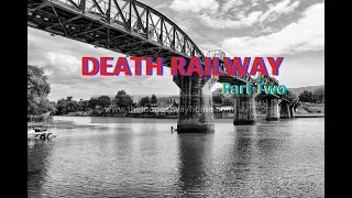 Death Railway - Thai–Burma Railway Part 2 - Riding Death Railway ( Bridge on river Kwai )