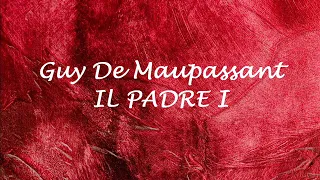 IL PADRE I  racconto di Guy De Maupassant