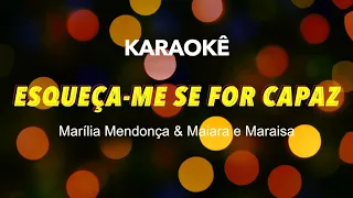 Marília Mendonça & Maiara e Maraisa - Esqueça-me Se For Capaz - - PLAYBACK KARAOKÊ INSTRUMENTAL