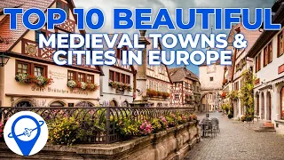 Top 10 Beautiful Medieval Towns and Cities In Europe