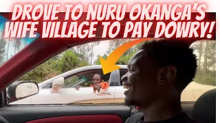 I Met Nuru Okanga & We Drove To His Wife’s Village To Pay Her Dowry!!