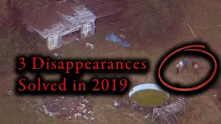 3 Disappearances SOLVED in 2019