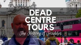 Dead Centre Tours and The History of Troubles - Belfast, NI