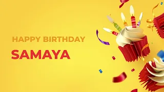 Happy Birthday SAMAYA ! - Happy Birthday Song made especially for You! 🥳