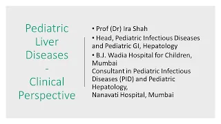 Dr. Ira Shah | Pediatric Liver Diseases - Clinical Perspective