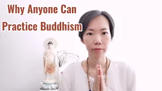 Why Anyone Can Practice Buddhism