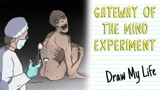 GATEWAY OF THE MIND EXPERIMENT | Draw My Life