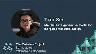 Materials Project Seminars – Tian Xie "MatterGen: a generative model for inorganic materials design"