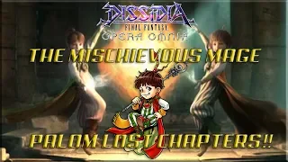 Dissidia Final Fantasy: Opera Omnia THE MISCHIEVOUS MAGE RETURNS! PALOM LOST CHAPTERS!