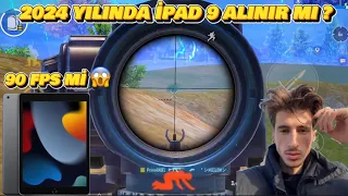 2024 YILINDA İPAD 9 ALINIR MI | 90 FPS Mİ ? | PUBG MOBİLE