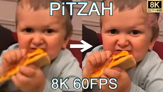 PiTZAH 8K 60FPS🍕🍕🍕