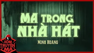 Truyện ma : MA TRONG NHÀ HÁT | Vụ cháy năm xưa - MC Trần Thy