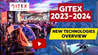 GITEX 2023-2024 New Technologies Overview