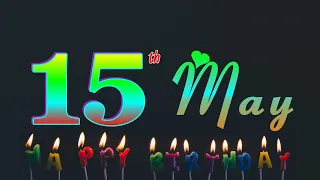 💖15 May birthday status🎊| 15 May happy birthday status😍| 15 May birthday wishes❣️