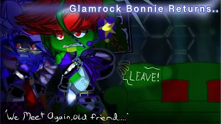 [FNaF] Glamrock Bonnie Returns…? || ‘We Meet Again, Old Friend..’ || My AU ||