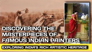 Famous Indian Painters and Their Masterpieces: A Journey Through India's Rich Artistic Heritage