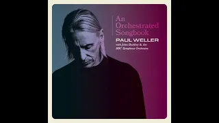 Paul Weller -  Wild Wood (Feat. Celeste) -  With Jules Buckley And The BBC Symphony Orchestra (2021)